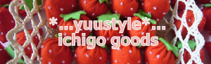 yuustyle ichigo goods